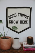 Good Things Grow Here Banner by The Bee and The Fox
