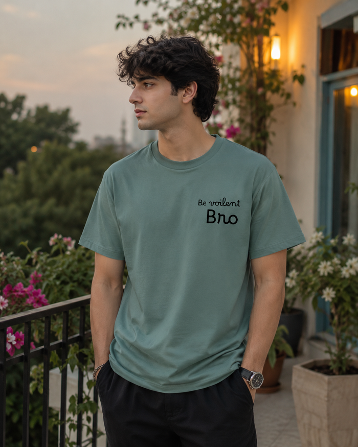 Be Violent Bro T-Shirt — Funny Sarcastic Chest Print Tee