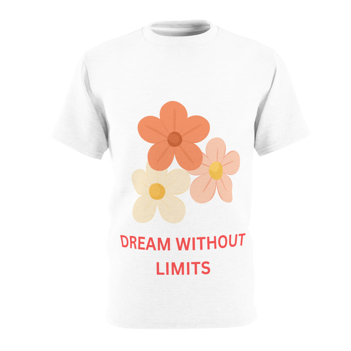 Dream Without Limits Floral Tee — Positive Message Flower Graphic T-Shirt