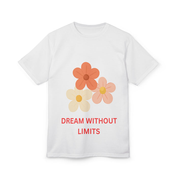 Dream Without Limits Floral Tee — Positive Message Flower Graphic T-Shirt