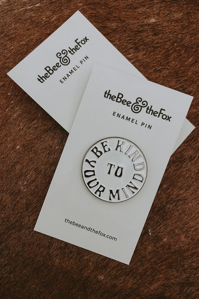 Enamel Pin Be Kind to Your Mind by The Bee & The Fox