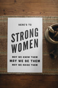 Here's to Strong Women Print on white paper by The Bee and The Fox