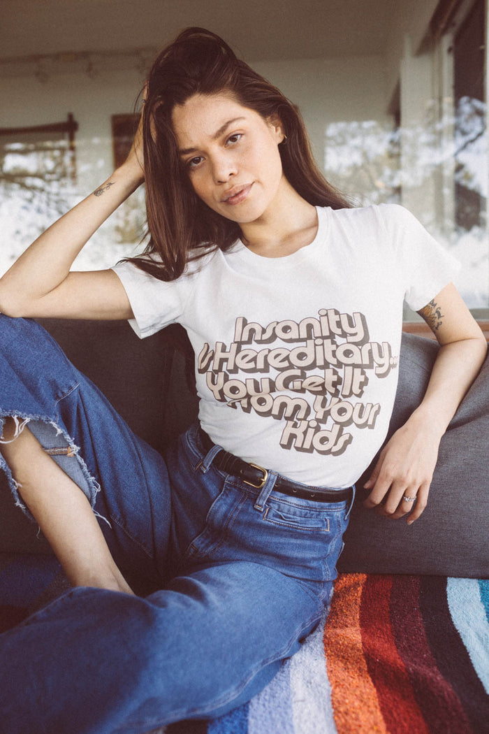 Insanity is Hereditary, You Get it From Your Kids | Fitted Crewneck by The Bee and The Fox