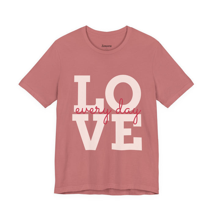 Love Every Day Tee — Inspirational Casual Graphic Shirt
