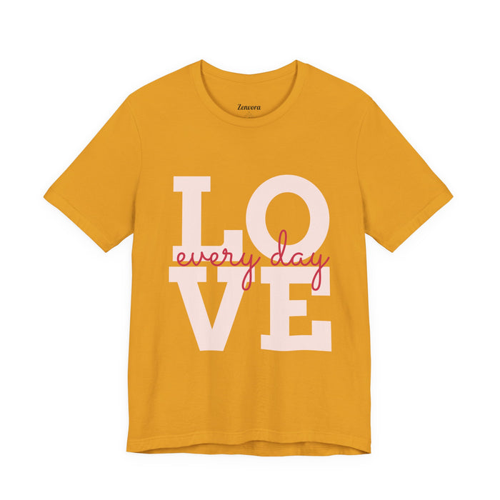 Love Every Day Tee — Inspirational Casual Graphic Shirt