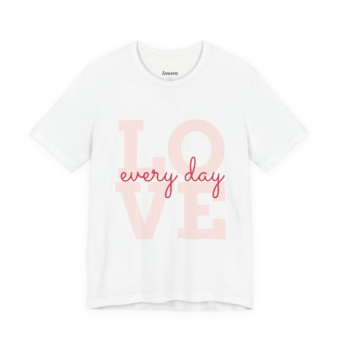 Love Every Day Tee — Inspirational Casual Graphic Shirt