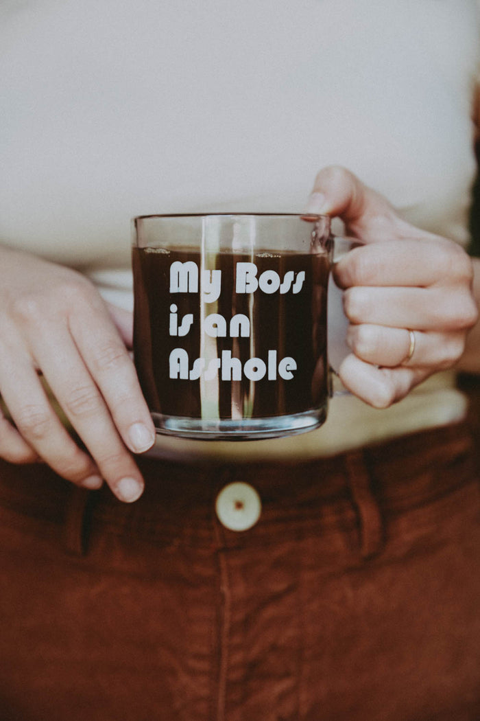Clear glass My Boss is an Asshole Mug by The Bee and The Fox