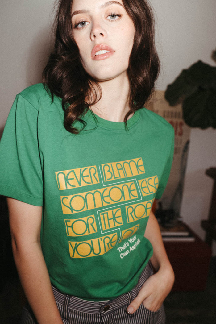 Never Blame Someone Else... That's Your Own Asphalt | Unisex