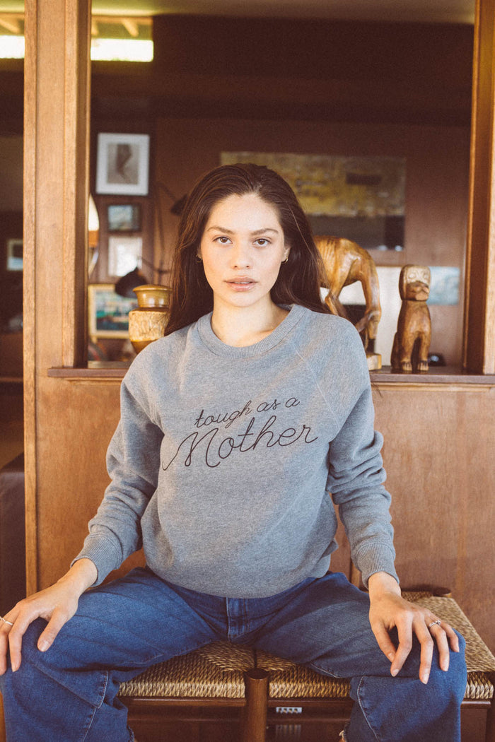 Tough as a Mother Sweatshirt in Unisex