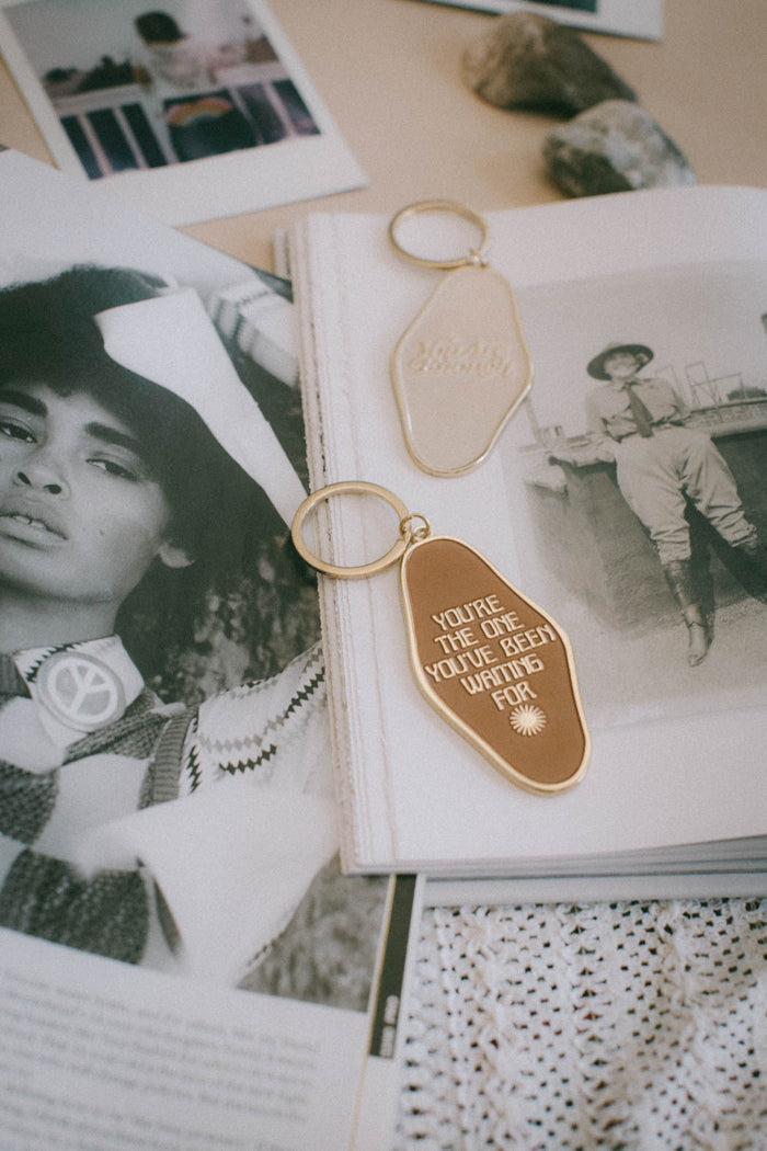 You're the One You've Been Waiting For Keychain